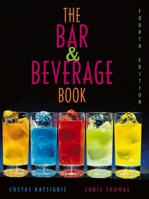 Title details for The Bar and Beverage Book by Costas Katsigris - Available